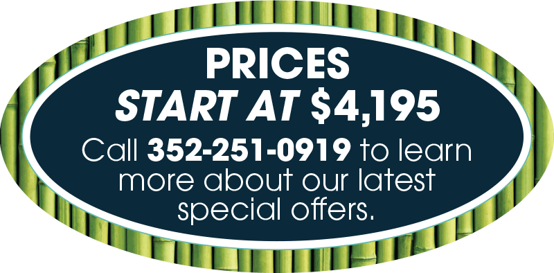 Prices start at $4,195. Call 352-251-0919 to learn more about our latest special offers.