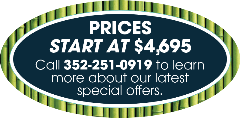 Prices start at $4,695. Call 352-251-0919 to learn more about our latest special offers.